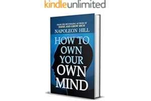 How to Own Your Own Mind: Unlock Your Inner Potential and Achieve Success by Napoleon Hill: Napoleon Hill's Most Popular Book