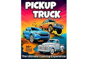 Pickup Truck Coloring Book for Adults, Teen and Kids: Realistic Line Art of Iconic Classic and Modern Trucks.: Enjoy, Relax and Find Stress Relief for ... (The Ultimate Coloring Experience)