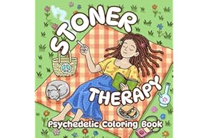 Stoner Therapy: Weed-Inspired Psychedelic Coloring Book for the Trippy Stoner Girl