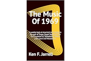 The Music Of 1969: A weekly look at America’s top singles in the year of ‘Sugar, Sugar’, ‘Aquarius’/‘Let The Sunshine In’, ‘S