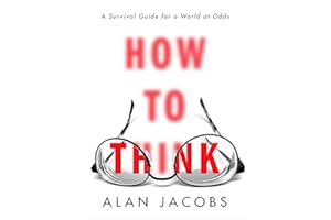 How to Think: A Survival Guide for a World at Odds