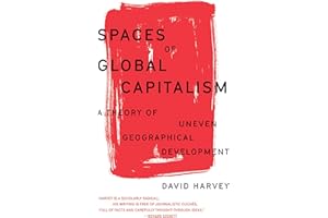 Spaces of Global Capitalism: A Theory of Uneven Geographical Development