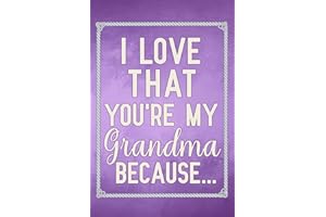 I Love That You're My Grandma Because: fill in the blank book for grandma, what i love about grandma book, mothers day gifts for grandma, grandma ... gifts book, mother's day gifts for nana