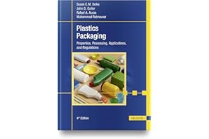 Plastics Packaging, 4e: Properties, Processing, Applications, and Regulations