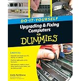 Upgrading and Fixing Computers Do-it-Yourself For Dummies
