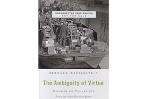 The Ambiguity of Virtue: Gertrude van Tijn and the Fate of the Dutch Jews