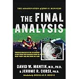 The Assassination of President John F. Kennedy: The Final Analysis: Forensic Analysis of the JFK Autopsy X-Rays Proves Two He