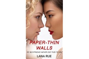 Paper-Thin Walls: My boyfriend never did this to me (Coming From Behind: Stories of Sapphic Self-Discovery)