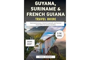 Guyana, Suriname & French Guiana Travel Guide 2026: Rainforest Journeys, Cultural Crossroads, and Practical Travel Advice for