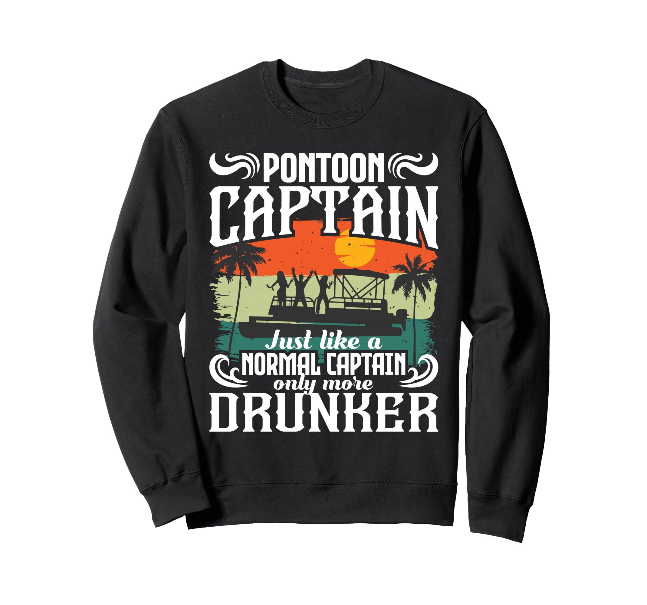 Pontoon Captain - Funny Pontoon Boat Pontooning Party Boat Sweatshirt