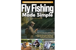 Fly Fishing Made Simple: Quickly Learn How to Cast, Read Water, and Catch More Fish with Confidence | Skip Beginner Pitfalls,