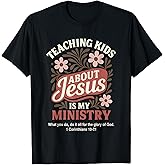Teaching Kids About Jesus is My Ministry Christian Teacher T-Shirt