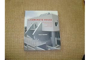The Concrete House: Building Solid, Safe & Efficient with Insulating Concrete Forms