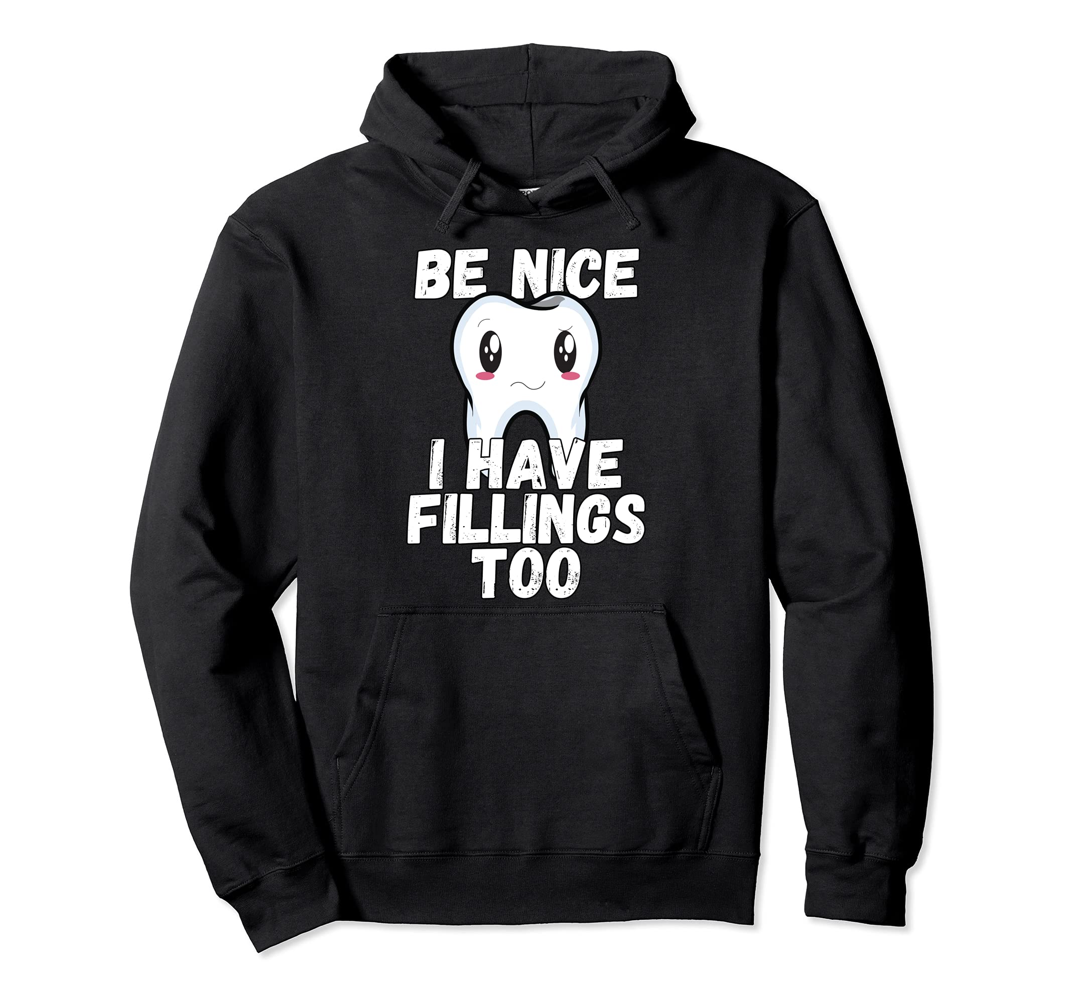 Dental Humor Tooth Be Kind I Have Fillings Too Sad Tooth Pullover Hoodie