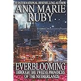 Everblooming: Through The Twelve Provinces Of The Netherlands