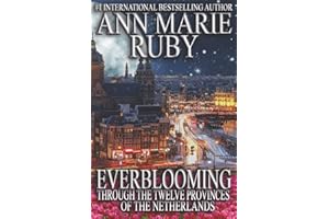 Everblooming: Through The Twelve Provinces Of The Netherlands