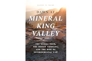 Dawn at Mineral King Valley: The Sierra Club, the Disney Company, and the Rise of Environmental Law