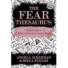 The Fear Thesaurus: A Writer's Guide to What Holds Characters Back (Writers Helping Writers Series Book 11)