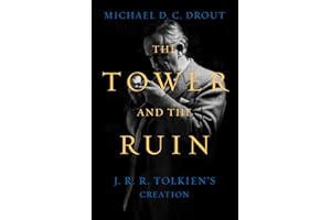 The Tower and the Ruin: J.R.R. Tolkien's Creation