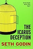 The Icarus Deception: How High Will You Fly?