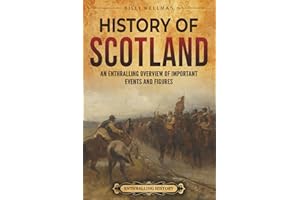 History of Scotland: An Enthralling Overview of Important Events and Figures