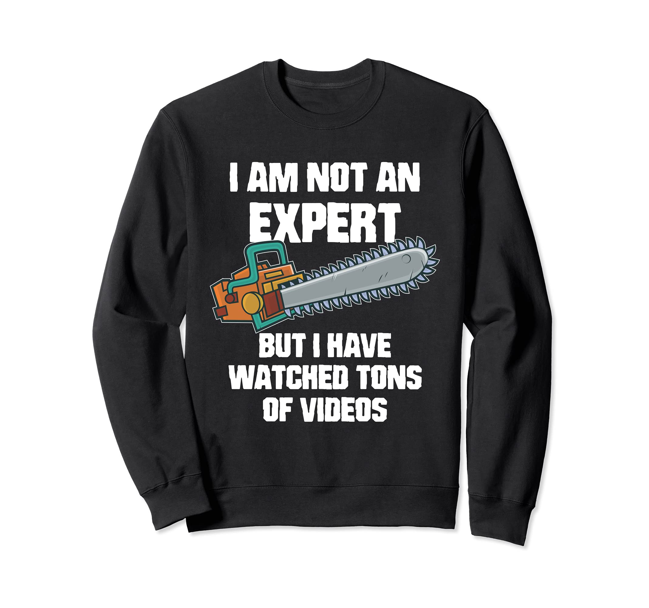 Im not an expert but - DIY home improvement Sweatshirt