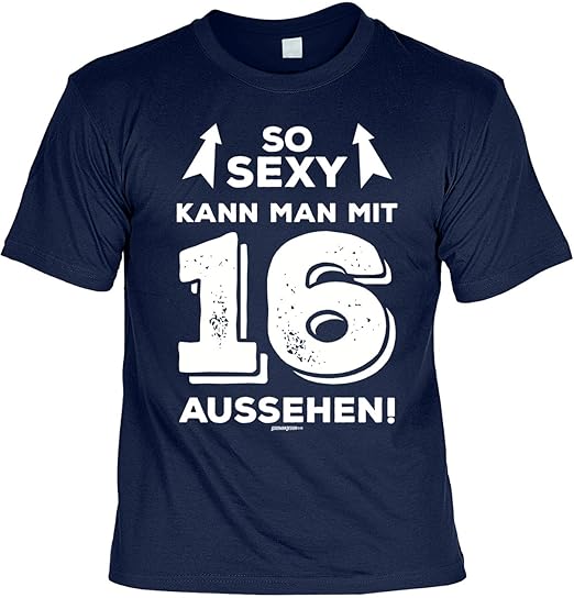 T Shirt 16 Geburtstag Geburtstagsshirt Sprüche 16 Jahre So Sexy Kann Man Mit 16 Aussehen Geschenk Shirt Zum 16geburtstag Mädchenjungs