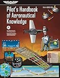 Pilot's Handbook of Aeronautical Knowledge: FAA-H-8083-25B (FAA Handbooks series)