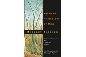 Steps to an Ecology of Mind: Collected Essays in Anthropology, Psychiatry, Evolution, and Epistemology