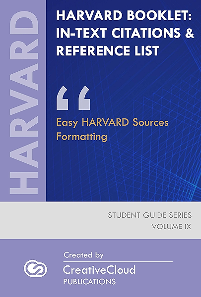 Harvard Booklet In Text Citations References List Easy Harvard Sources Formatting Student Guide Series Book 9 Ebook Publications Creativecloud Kindle Store Amazon Com