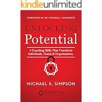 Unlocking Potential: 7 Coaching Skills That Transform Individuals, Teams, and Organizations