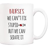 5Aup Christmas Gifts Funny Nurse Coffee Mug, Nurses We Can't Fix S But We Can Sedate It Cups 11 Oz, Unique Nurses' Day Gifts for Nurse