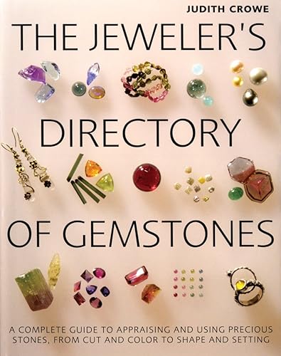 Download The Jeweler's Directory of Gemstones: A Complete Guide to Appraising and Using Precious Stones, From Cut and Color to Shape and Setting PDF