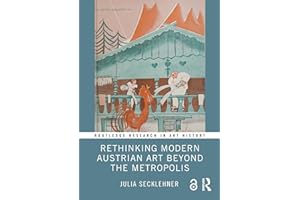 Rethinking Modern Austrian Art Beyond the Metropolis (Routledge Research in Art History)