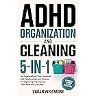 ADHD Organization and Cleaning 5-in-1: Get Organized and Stay Consistent with Easy Routines and Systems for Organizing and Keeping Your Home and Life Clean (Order Within Chaos)