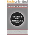 Profile of a Nation: Trump’s Mind, America’s Soul