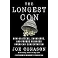 The Longest Con: How Grifters, Swindlers, and Frauds Hijacked American Conservatism