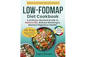 The Complete Low-FODMAP Diet Cookbook: A Science-Backed Guide with Gut-Friendly Recipes and a 14-Day Meal Plan to Relieve IBS