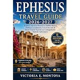 EPHESUS TRAVEL GUIDE 2026-2027: Explore Ancient Wonders, Hidden Ruins, Biblical Landmarks, Local Secrets & Smart Travel Tips for an Unforgettable ... (THE ULTIMATE MUSEUM TRAVELER'S BUNDLE)