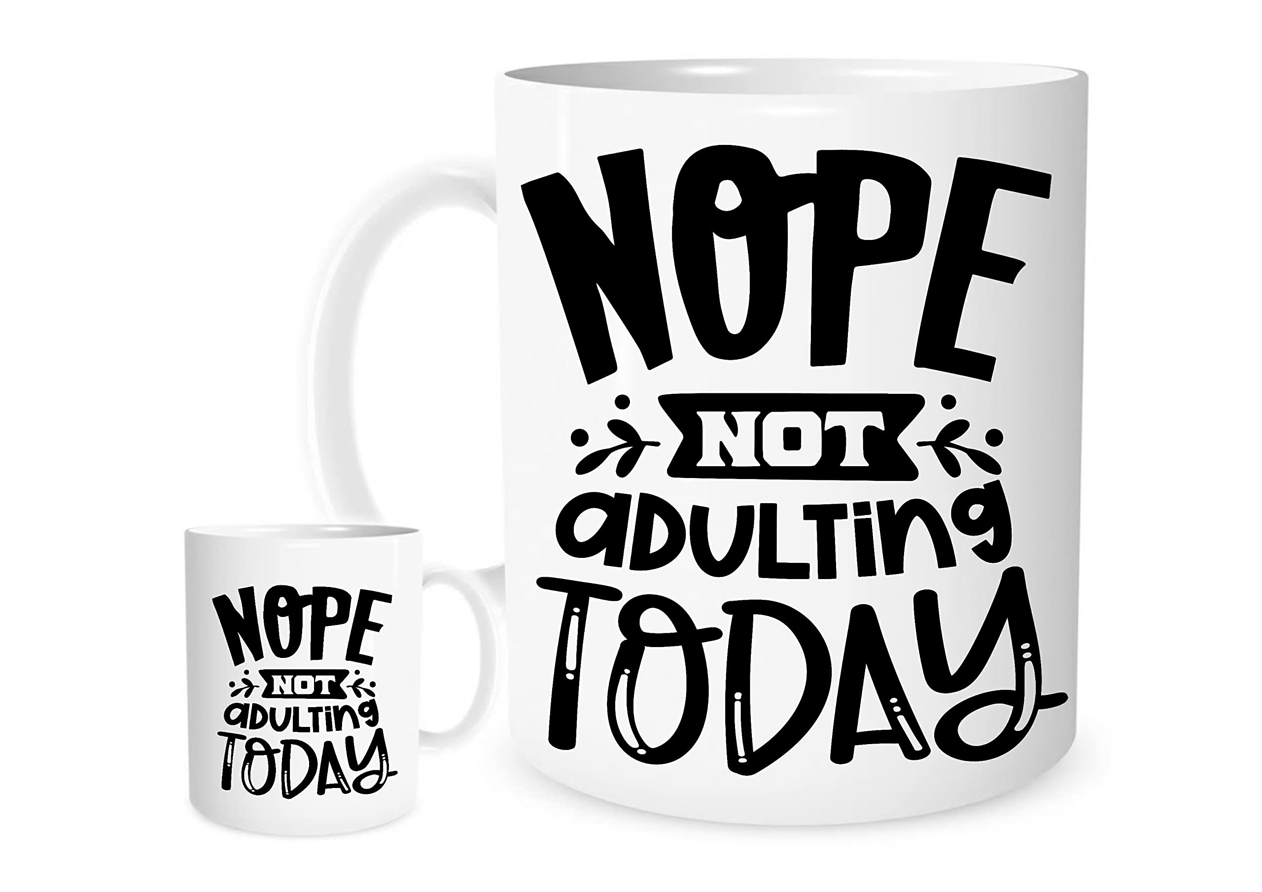 11OZ Nope Not Adulting Today Mug for Tea or Coffee