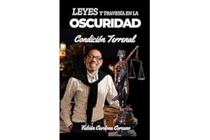 LEYES Y TRAVESÍA EN LA OSCURIDAD: Condición Terrenal (Spanish Edition)