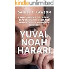 Yuval Noah Harari: From 'Sapiens' to 'Nexus' Exploring the Mind and Insights of a Visionary Thinker"