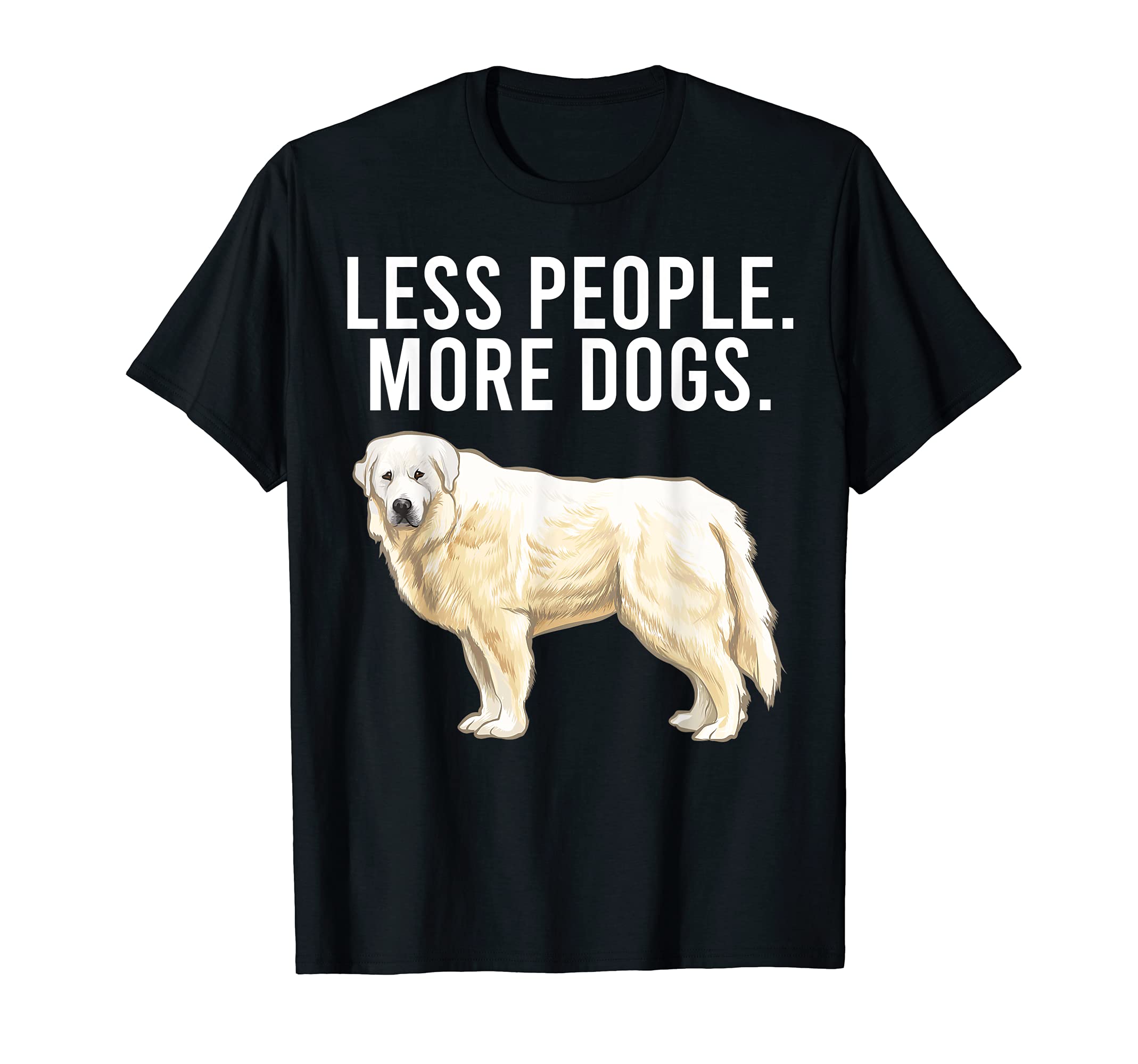 Less People More Dogs Great Pyrenee Funny Introvert T-Shirt