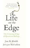 Life on the Edge: The Coming of Age of Quantum Biology