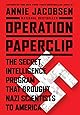 Operation Paperclip: The Secret Intelligence Program that Brought Nazi Scientists to America