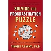 Solving the Procrastination Puzzle: A Concise Guide to Strategies for Change