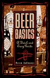 Beer Basics: A Quick and Easy Guide by 