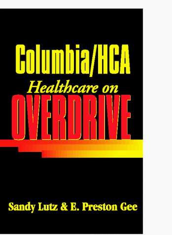 COLUMBIA/HCA: HEALTHCARE ON OVERDRIVE
