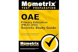 OAE Primary Education (PK-5) (055) Secrets Study Guide: OAE Exam Review and Practice Test for the Ohio Assessments for Educators