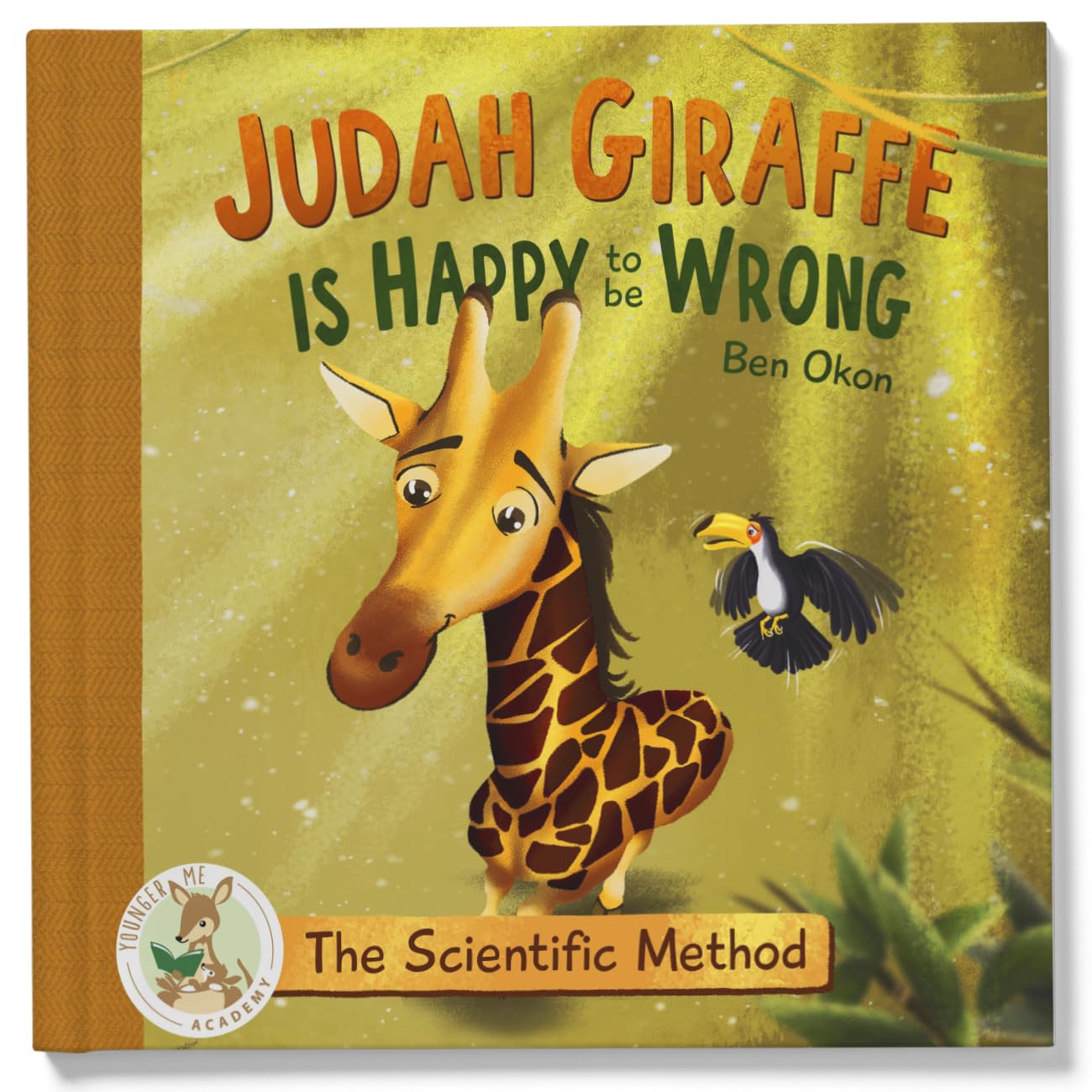 Judah Giraffe Is Happy to be Wrong: The Scientific Method (Younger Me Academy)